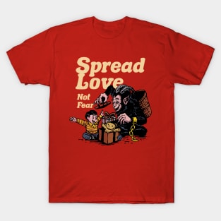 Spread Love Not Fear T-Shirt